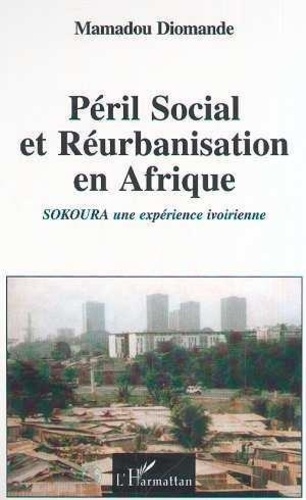 Peril Social Et Reurbanisation En Afrique Sokoura Une Experience Ivoirienne