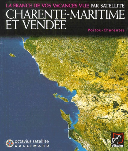 Charente-Maritime Et Vendee - Poitou-Charente, La France De Vos Vacances Vue Par Satellite