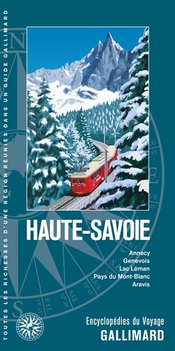 Haute-Savoie - Annecy, Genevois, Lac Léman, Pays Du Mont-Blanc, Aravis
