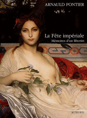La Fête Impériale - Mémoires D'un Libertin