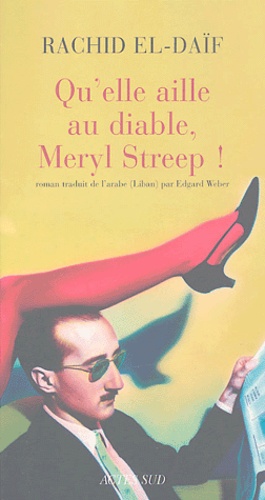 Qu'elle Aille Au Diable, Meryl Streep !