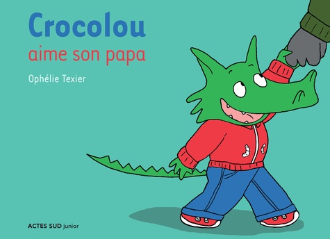 Crocolou - Crocolou Aime Son Papa