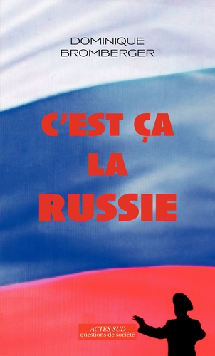 C'est Ça La Russie - Le Pays D'un Grand Rêve Évanoui