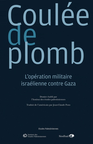 Revue D'études Palestiniennes - Coulée De Plomb - L'opération Militaire Israélienne Contre Gaza