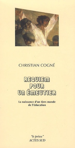 Requiem Pour Un Émeutier - La Naissance D'un Tiers Monde De L'éducation