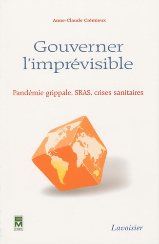Gouverner L'imprévisible - Pandémie Grippale, Sras, Crises Sanitaires
