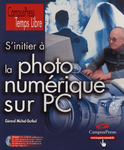 S'initier À La Photo Numérique Sur Pc - (1 Cd-Rom)