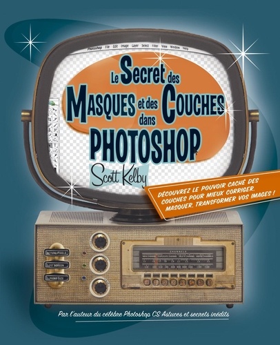 Le Secret Des Masques Et Des Couches Dans Photoshop