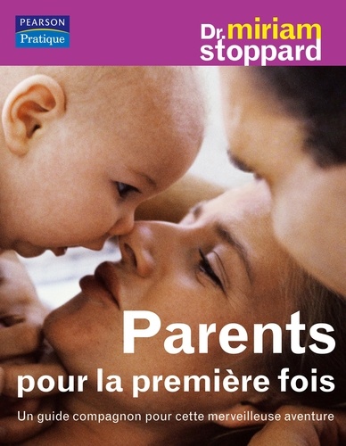 Parents Pour La Première Fois - Un Guide Compagnon Pour Cette Merveilleuse Aventure