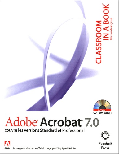 Classroom In A Book Adobe Acrobat 7.0 - Version Française (1 Cd-Rom)