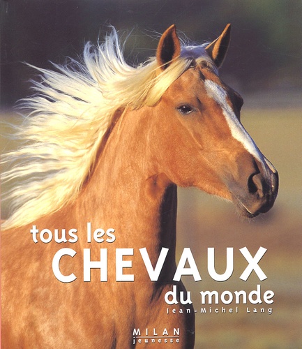 Tous Les Chevaux Du Monde