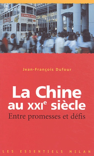 La Chine Au Xxie Siècle - Entre Promesses Et Défis