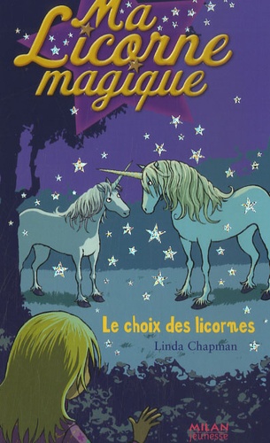 Ma Licorne Magique Tome 9 - Le Choix Des Licornes