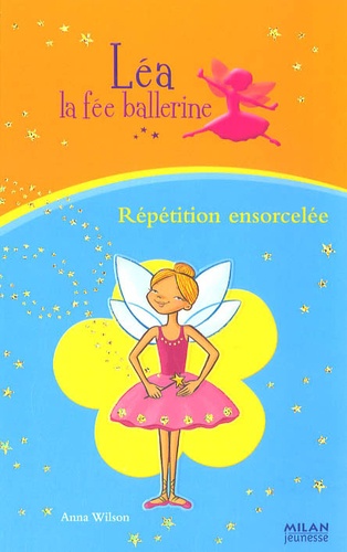 Léa La Fée Ballerine - Répétition Ensorcelée
