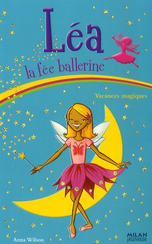 Léa La Fée Ballerine Tome 5 - Vacances Magiques