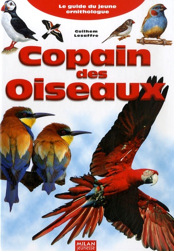 Copain Des Oiseaux - Le Guide Du Jeune Ornithologue