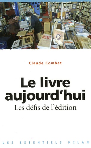Le Livre Aujourd'hui - Les Défis De L'édition