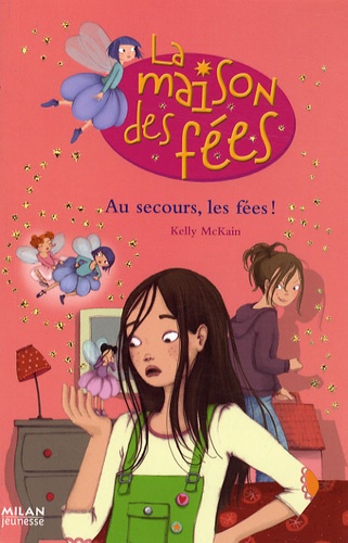 La Maison Des Fées Tome 3 - Au Secours, Les Fées !