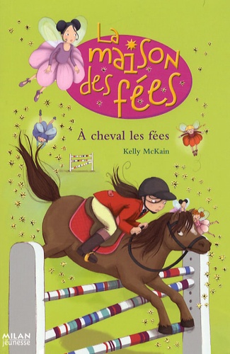 La Maison Des Fées Tome 4 - A Cheval Les Fées