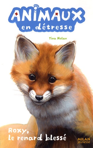 Animaux En Détresse Tome 4 - Roxy, Le Renard Blessé