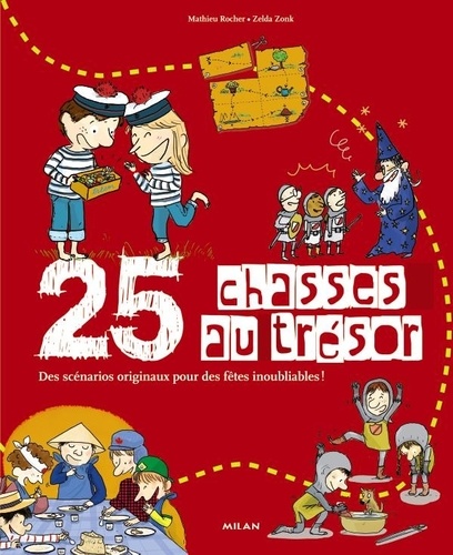 25 Chasses Au Trésor - Des Scénarios Originaux Pour Des Fêtes Inoubliables !