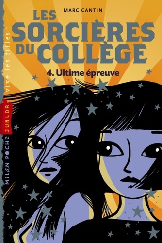 Les Sorcières Du Collège Tome 4 - Ultime Épreuve