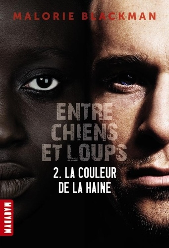 Entre Chiens Et Loups - Tome 2 - La Couleur De La Haine