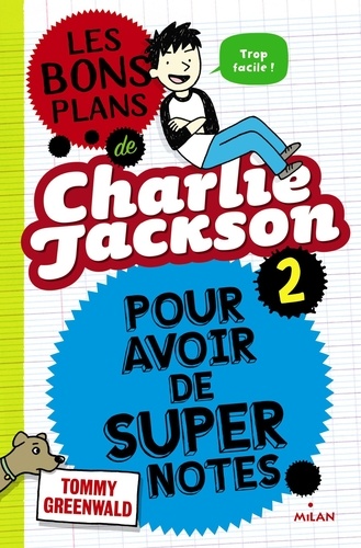 Charlie Jackson Tome 2 - Les Bons Plans De Charlie Jackson Pour Avoir De Super Notes