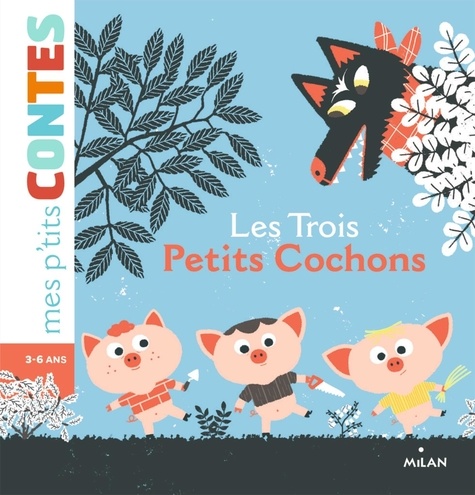 Les Trois Petits Cochons - 3-6 Ans