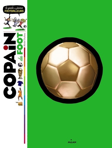 Copain Du Foot - Le Guide Des Jeunes Footballeurs