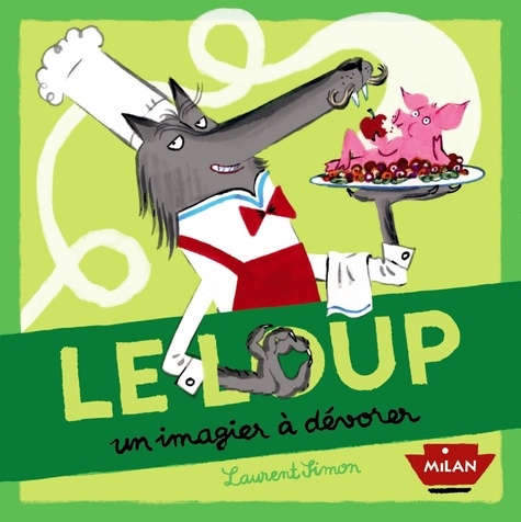 Le Loup, Un Imagier À Dévorer