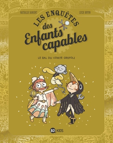 Les Enquêtes Des Enfants Capables Tome 3 - Le Bal Du Comte Grifoli