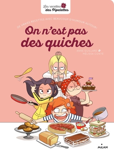 On N'est Pas Des Quiches - De Vraies Recettes Avec Beaucoup D'humour Autour !