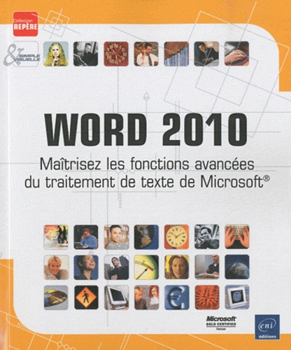 Word 2010 - Maîtrisez Les Fonctions Avancées Du Traitement De Texte De Microsoft