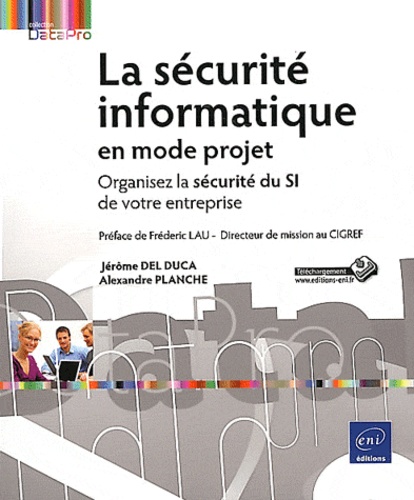 La Sécurité Informatique En Mode Projet - Organisez La Sécurité Du Si De Votre Entreprise