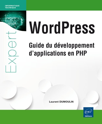 Wordpress - Développez Avec Php : Extensions, Widgets Et Thèmes Avancés (Théorie, Tp, Ressources)
