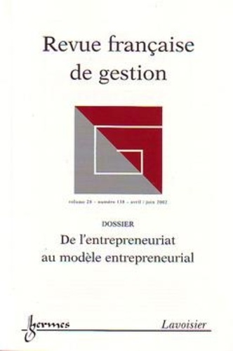 Revue française de gestion n 138 avril juin 2002 de l'entrepreneuriat au modele entrepreneurial