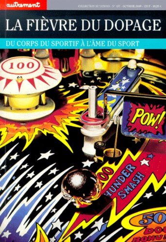 La Fièvre Du Dopage - Du Corps Du Sportif À L'âme Du Sport