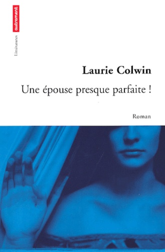 Une Épouse Presque Parfaite !