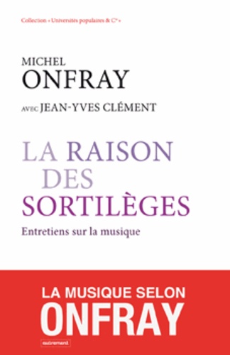 La Raison Des Sortilèges - Entretiens Sur La Musique