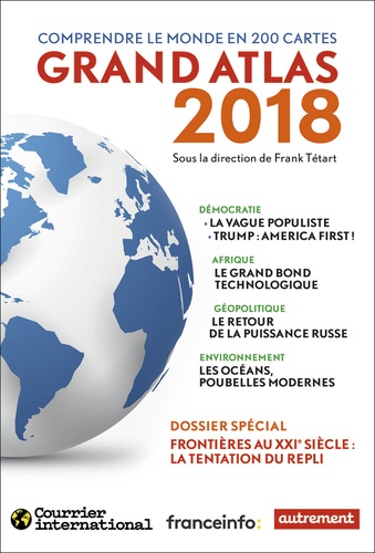 Grand Atlas - Comprendre Le Monde En 200 Cartes