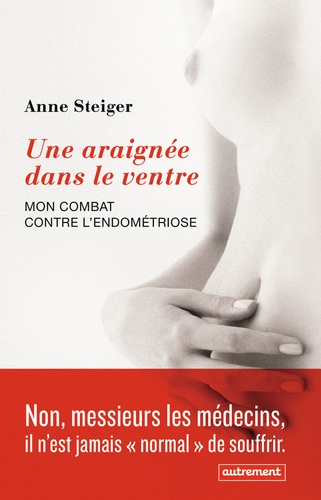 Une Araignée Dans Le Ventre - Mon Combat Contre L?Endométriose