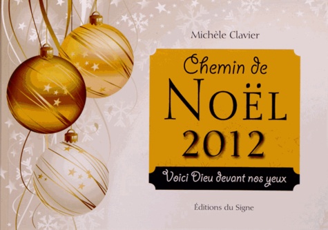 Chemin De Noël 2012 - Voici Dieu Devant Nos Yeux
