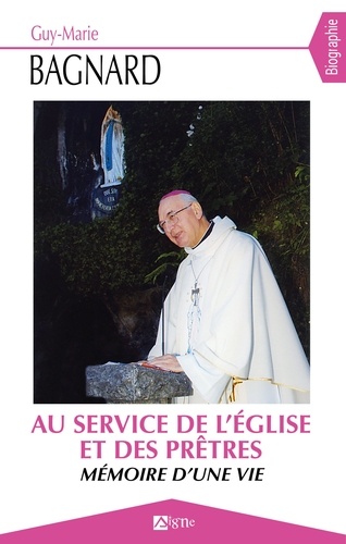 Au Service De L'eglise Et Des Prêtres - Mémoire D'une Vie