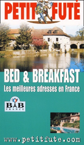 Bed & Breakfast 2002 - Les Meilleures Adresses En France