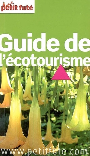 Petit Futé Guide De L'écotourisme - Edition 2008-2009