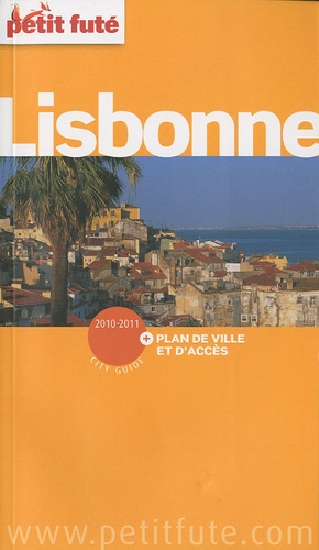Petit Futé Lisbonne - Edition 2010-2011