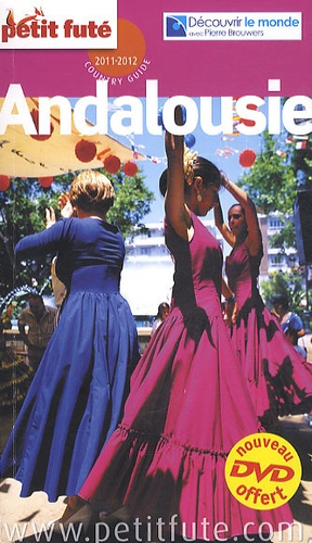Petit Futé Andalousie - Avec 1 Dvd : Andalousie, L'heure Du Flamenco
