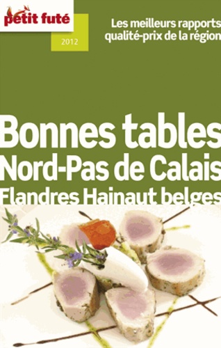 Bonnes Tables Nord-Pas-De-Calais, Flandre Hainaut Belges - Edition 2012