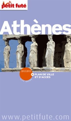 Petit Futé Athènes - City Guide 2012-2013